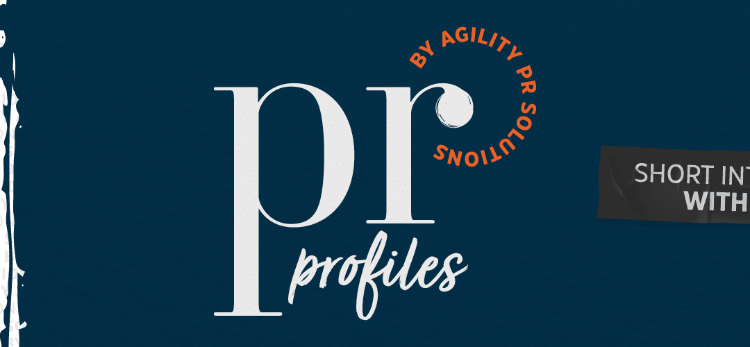 PR Profiles: Short Conversations with Experts in the PR and communications industry