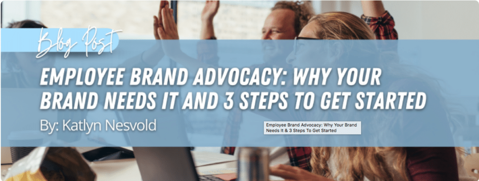 Employee Brand Advocacy: Why Your Brand Needs It—and 3 Steps To Get ...